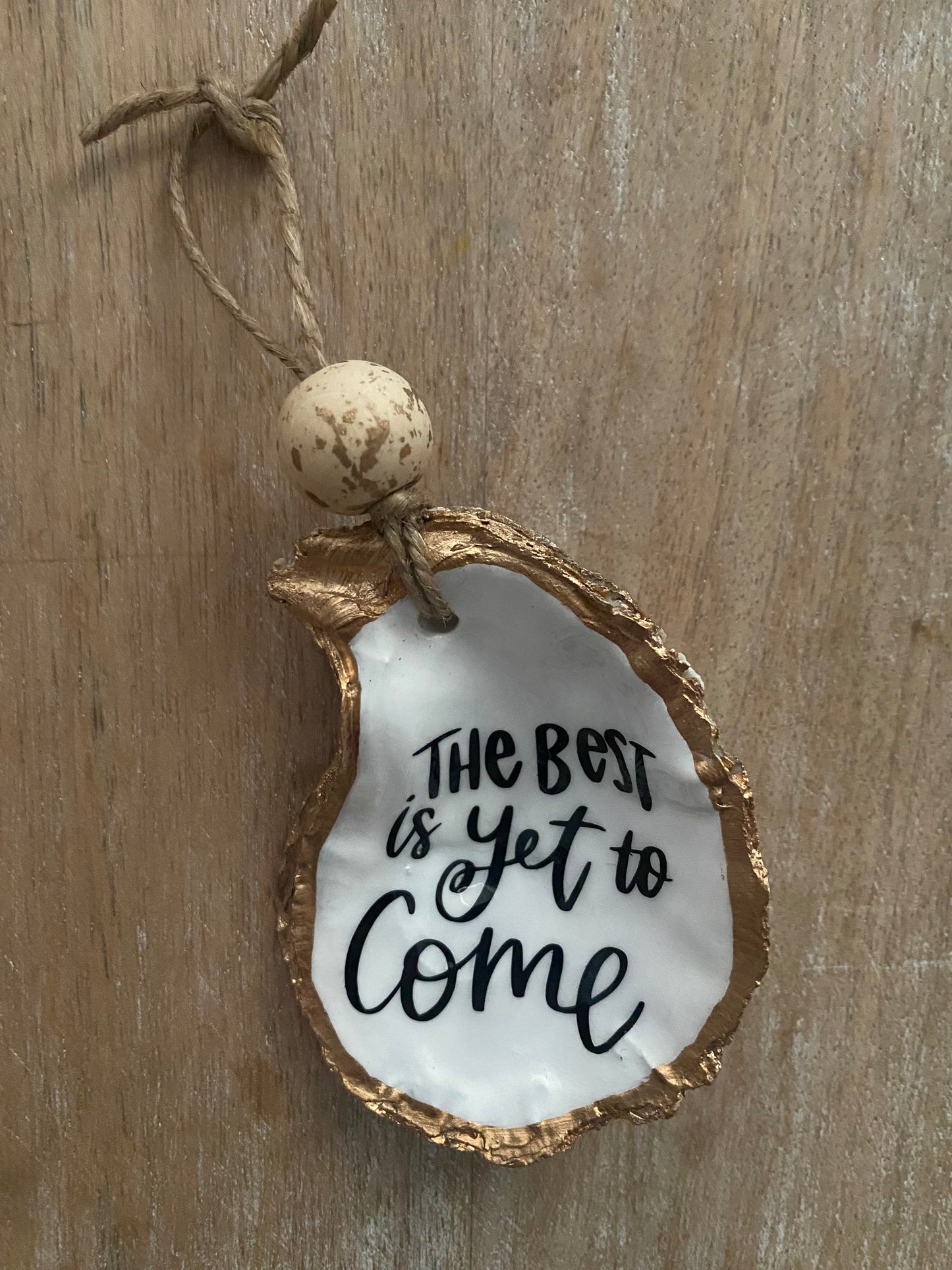 The Best Is Yet to Come Ornament